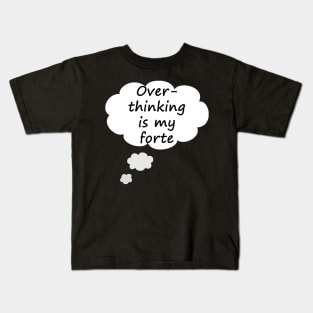 Overthinking Is My Forte - Typography Design Kids T-Shirt
